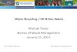 Michael Texter Bureau of Waste Management …...Michael Texter Bureau of Waste Management January 15, 2015 Water Recycling / Oil & Gas Waste Tom Corbett, Governor Dana Aunkst, Acting