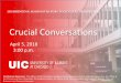 Crucial Conversations - University of Illinois system · 2018-03-23 · Crucial Conversations April 5, 2018 3:00 p.m. 2018 BRINGING ADMINISTRATORS TOGETHER CONFERENCE Conference Sponsors: