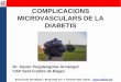 COMPLICACIONS MICROVASCULARS DE LA DIABETIS · 3/22/2018  · F renal , sdt O i microalb Monofilament i vibratòria . Valoració del pacient diagnosticat de diabetis Detecció complicacions