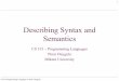 Describing Syntax and Semantics - Bilkent Universityduygulu/Courses/CS315/Notes/Chapter3.pdf · Semantics of a PL: the meaning of those expressions, statements, and program units
