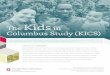 The Kids in Columbus Study (KICS) - EarlyChildhood · 2017-01-19 · The underlying hypothesis of the Kids in Columbus Study (KICS) is that children’s health and well-being improve