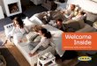 Welcome Inside - IKEA · create the best possible conditions for good production. ... One example is the change from traditional wooden pallets to paper pallets – a big innovative