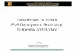 Government of India’s IPv6 Deployment Road Map, Its Review ... · 18 SSTL Pan India--CDMA Ready network wise but CPE issue with ZTE/ Qualcomm. 19 Indusind Media & Communcations