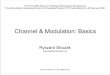 Channel & Modulation: Basics - Wirelesswireless.ictp.it/school_2006/lectures/Struzak/ChanModBas-ebook.pdf · Wanted signal Unwanted signals Noise. Property of R Struzak 