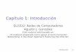 Capítulo 1: Introducciónprofesores.elo.utfsm.cl/~agv/elo322/1s15/lectures/Intro_1.1..1.3.pdf · Introducción 1-13 Red Periférica (network edge) Terminales (hosts): Corren programas/aplicaciones