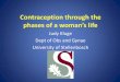 phases of a woman’s lifeacademic.sun.ac.za/stellmed/CourseMaterial/Annual... · •Rx for endometriosis •Rx for hyperandrogenism (acne, hirsutism, PCOS) •Cycle control/Unscheduled