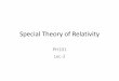 Special Theory of Relativityiitg.ac.in/soumitra.nandi/Relativity_lec2.pdfSpecial Theory of Relativity PH101 Lec-2. Newtonian Relativity ! ... on this transformation are wrong and that