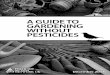 A GUIDE TO GARDENING WITHOUT PESTICIDES · A guide to gardening without pesticides 7 Asparagus beetles, Crioceris asparagi, eat both the leaves and bark of asparagus plants. If the