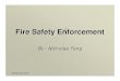 Fire Safety Enforcement - SCDF · FSM Briefing 2009 Objective of Fire Safety Enforcement To create a fire safe environment for the population by enforcing the requirements of the