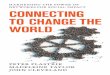 Connecting to Change the World: Harnessing the Power of ...Connecting to change the world : harnessing the power of networks for social impact / Peter Plastrik, Madeleine Taylor and