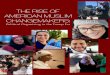 The Rise of American Muslim Changemakers · PDF file 2018-11-16 · Muslim political organizing space, this report presents information on Muslim voter attitudes in 2018 and provides