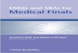 EMQs and SBAs for Medical Finals · 2013-07-23 · limited, allowing EMQs and MCQs for Medical Finals to establish a niche, which has been quickly recognized by subsequent question