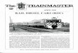 The TRAINMASTEE. · Rail Diesel Cars were an attempt at cost effective rail transportation in the waning years of passenger service. The New York Central bought the flrst RDC from