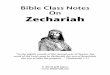 Bible Class Notes on Zechariah · Zechariah Zechariah 1:1-6, “In the eighth month, in the second year of Darius, came the word of the LORD unto Zechariah, the son of Berechiah,