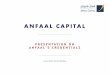 ANFAAL CAPITAL...ANFAAL CAPITAL'S VISION To be the leading Islamic investment banking service provider in Saudi Arabia ANFAAL CAPITAL'S MISSION To create innovative real estate and