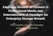 Explosive Growth of Content in Professional Media and Entertainment … · 2015-10-16 · Entertainment- A Paradigm for Enterprise Storage Growth 1 . About the Presenter ... •Storage