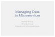 Managing Data in Microservices - QCon San FranciscoMicroservices and Events • Events are a first-class part of a service interface • A service interface includes o Synchronous