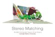 13.2 Stereo Matching16385/s17/Slides/13.2_Stereo_Matching.pdf · Stereo matching as … Energy Minimization What defines a good stereo correspondence? 1. Match quality – Want each