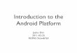 Introduction to the Android Platform - SNUropas.snu.ac.kr/~netj/talk/2011/0225.android-platform... · 2011-03-04 · Introduction to the Android Platform Jaeho Shin 2011-02-25 