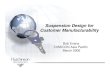 Suspension Design for Customer Manufacturability · Suspension Design for Customer Manufacturability Bob Evans DISKCON Asia Pacific March 2006