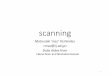 scanning · 2017-09-09 · scanning Matsuzaki‘maz’ Yoshinobu  Stole slides from ... •File Type Searches •Or Searches •Fill in the Blank •Currency