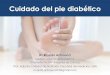 Cuidado del pie diabético de los pies para pacientes.pdf · Pie diabético Importancia Sanitaria El 15% de los diabéticos desarrollan una úlcera de pie a lo largo de su enfermedad