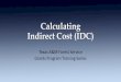 Calculating Indirect Cost (IDC)...Calculating Indirect Cost (IDC) Texas A&M Forest Service Grants Program Training Series This is the slide title Grants Program Training Series “Those