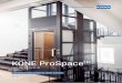 KONE ProSpace · 2020-02-06 · 6 MATERIALIEN UND ZUBEHÖR – SIE HABEN DIE WAHL Jedes Gebäude ist anders – wie der KONE ProSpace TM Aufzug. So sorgt der rundumverglaste KONE