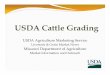 USDA Cattle Gradingextension.missouri.edu/webster/documents/presentations/...USDA Cattle Grading USDA Agriculture Marketing Service Livestock & Grain Market News Missouri Department