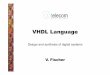 Design and synthesis of digital systems · Third generation of description languages -VHDL, Verilog Two important evolutions: • Technology-independent: used in multi-technology