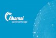 | The OTT Challenge | © 2019 Akamai | Confidential · 5 | The OTT Challenge | © 2019 Akamai | Confidential Akamai Overview Who is Akamai? Akamai is a leading provider of a Cloud