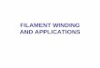 FILAMENT WINDING AND APPLICATIONScomposite.kr/images/pdf/FILAMENT WINDING - Presentation - current (1).pdf · • The MODWIND range of filament winding machine is a modular concept