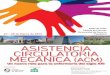 ASISTENCIA CIRCULATORIA MECANICA · como internacional, e incluye conferencias, mesas redondas y otras presentaciones con un contenido científico de gran interés. Además, los asistentes