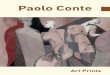 Paolo Conte - Concerto Music · Paolo Conte. The editions were created and reproduced with films chosen by hand and silk-screen printed using up to fifteen colours, on Fabriano Rosaspina