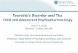Tourette’s Disorder and Ticsmedia-ns.mghcpd.org.s3.amazonaws.com/child-psychopharm-adhd-2018/2018_child_sat_02... Tourette’s Disorder and Tics: Learning Objectives •At the end