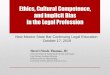 Ethics, Cultural Competence, and Implicit Bias in the ... Implicit Bias and Cultural Competency.pdf•Use reaction time measurement to examine unconscious bias First step in decreasing