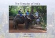 The Temples of India - Temples of India.pdf · PDF file Rivona Buddhist Caves Dug in 6 th or 7 Century by Buddhist Monks There is a “Pitha” in the caves probably a seat for the