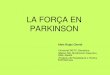 LA FORÇA EN PARKINSON - Enfermedad de Parkinsonportal.unidoscontraelparkinson.com/...muscularen_EP._ALEIX_ROJAS.82.pdf · • La màxima quantitat de pes que un subjecte pot aixecar