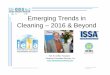 Emerging Trends in Cleaning – 2016 & Beyond · Emerging Trends in Cleaning – 2016 & Beyond Wm R. Griffin, President ... New Trends • Wireless/Digitally Connected • Sensors