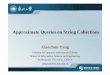 Approximate Queries on String Collections · PDF file 2008-10-07 · Approximate Queries on String Collections Xi h YXiaochun Yang Institute of Computer Software and Theory School