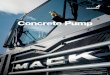 Concrete Pump - Mack Trucks · Concrete Pump Hotline Exclusively for concrete pump customers, our 24/7 Concrete ® Pump Support Hotline gives you direct access to specialized support