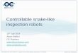 Controllable snake-like inspection robots · 2014-08-05 · DISTRIBUTION STATEMENT A. Approved for public release; distribution is unlimited ©2014 OC Robotics® Controllable snake-like