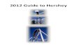 2012 Guide to Hershey - Penn · 5 Local Stores Grocery Stores: Giant Food Stores Weis Markets   1250 Cocoa Ave, Hershey (312-0725) 1130 …