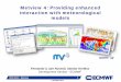 Metview 4: Providing enhanced interaction with ... · Metview 4: Providing enhanced interaction with meteorological models . Slide 2 ... Retrieve/manipulate/visualise meteorological
