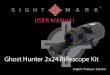 Ghost Hunter 2x24 Riflescope Kit - Make Your Marksightmark.com/manuals/SM16012_INF_man.pdfl’obscurité totale. Les chasseurs de fantômes fonction de masse bon rapport dimension