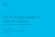 IOS XE Programmability for Network Engineers...Jeff McLaughlin Principal Technical Marketing Engineer June 19, 2018 CCIE Evolving Technologies Blueprint IOS XE Programmability for