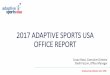 2017 ADAPTIVE SPORTS USA OFFICE REPORT2017 ADAPTIVE SPORTS USA OFFICE REPORT Susan Rossi, Executive Director Shelli Fazzini, Office Manager. ... Track Clinic Table Tennis Shooting