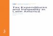 Tax Expenditures and Inequality in Latin America · They can impact inequality directly, by giving preference to certain groups over others, or indirectly, by reducing the revenues