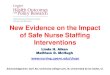 New Evidence on the Impact of Safe Nurse Staffing ... Aiken... · Nurse Staffing Policy Interventions Are Becoming More Common •Victoria, AU in 2000 •California, US in 2004 •Last