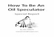 How To Be An Oil Speculator - r7livelearnandprosper.com/wp-content/uploads/2012/06/How-To-Be-An-Oil... · How To Be An Oil Speculator - r7.docx 6/3/2012 Page 5 Now the big hitters